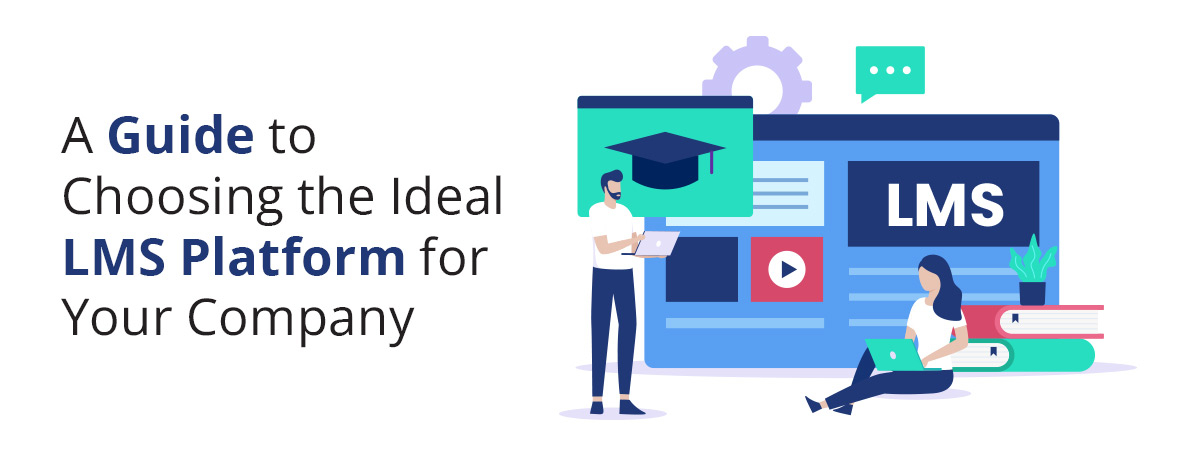 A Guide to Choosing the Ideal LMS Platform for Your Company -Related Blog Image
