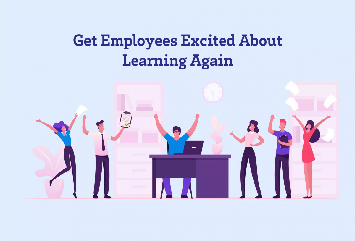 Get Employees Excited About Learning Again: Tips for Your System -Related Blog Image