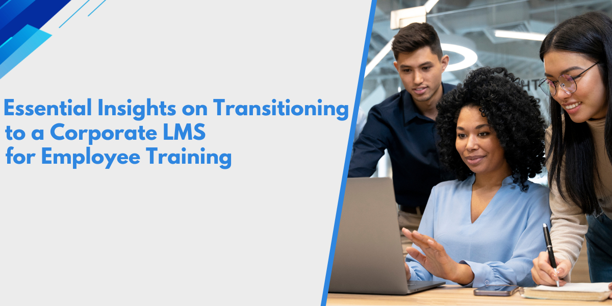 Essential Insights on Transitioning to a Corporate LMS for Employee Training -Related Blog Image