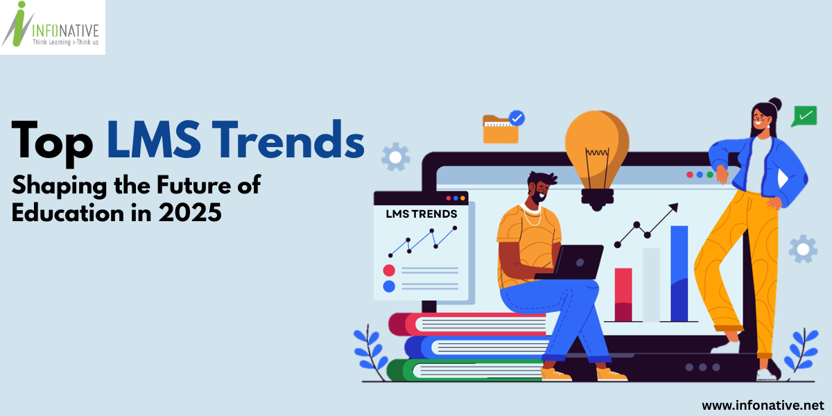 Infonative Blog Card Image - Top LMS Trends Shaping the Future of Education in 2025